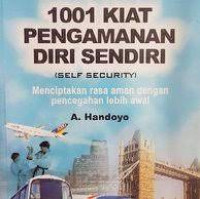 Image of Panduan Praktis 1001 Kiat Pengamanan Diri Sendiri ( Self Security)