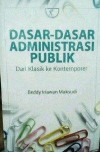Image of Dasar Dasar Adminitrasi Publik dari Klasik Ke Kontemporer