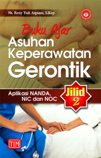 Image of Asuhan Keperawatan Gerontik Aplikasi NANDA, NIC dan NOC Jil 2