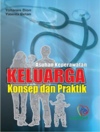 Image of Asuhan Keperawatan Keluarga Konsep dan Praktik