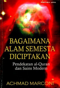 Image of Bagaimana Alam Semesta diciptakan Pendekatan Al-Qur'an dan Sains Modern