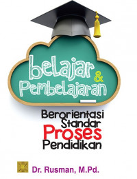 Image of Belajar & Pembelajaran Berorientasi Standar Proses Pendidikan