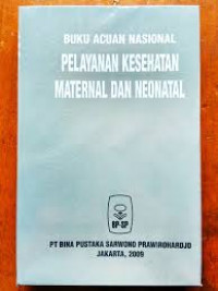 Image of Buku Acuan Nasional Pelayanan kesehatan Maternal Dan Neonatal
