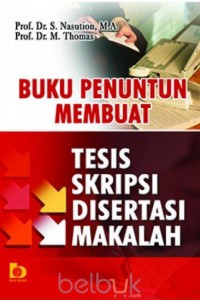 Image of Buku Penuntun Membuat Thesis, Skripsi, Disertasi, Makalah