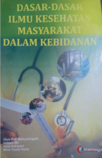 Image of Dasar Dasar Ilmu Kesehatan Masyarakat dalam Kebidanan