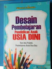 Image of Desain Pembelajaran Pendidikan Anak USIA DINI