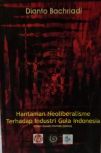 Image of Hantaman Neoliberalisme Terhadap Industri Gula Indonesia