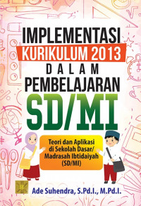 Image of Implementasi Kurikulum 2013 dalam Pembelajaran SD/MI