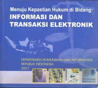 Image of Menuju Kepastian Hukum di Bidang Informasi dan Transaksi Elektronik