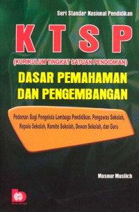 Image of KTSP(Kurikulum Tingkat Kesatuan Pendidikan) Dasar Pemahaman dan Pengembangan