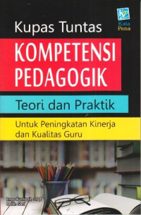 Image of Kupas Tuntas Kompetensi Pedagogik Teori dan Praktik