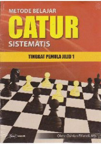 Image of Metode Belajar Catur Sistematis Tingkat Pemula Jilid 1