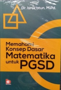 Image of Memahami Konsep Dasar Matematika untuk PGSD