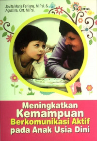 Image of Meningkatkan Kemampuan Berkomunikasi Aktif Pada Anak Usia Dini