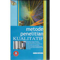 Image of Metode Penelitian Kualitatif untuk Penelitian yang bersifat: Eksploratif, Enterpretif, Interaktif dan Konstruktif