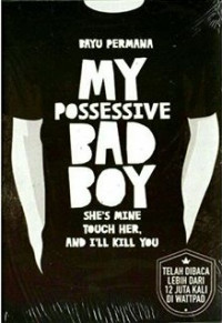 Image of My Possessive Bad Boy She's Mine Touch Her And I'll Kill You