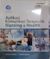 Image of Aplikasi Komunikasi Terapeutik Nursing & Nealth