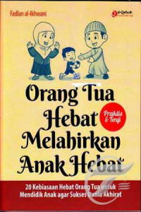 Image of Orang Tua Hebat Melahirkan Anak Hebat
