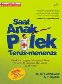 Image of Saat Anak Pilek Terus-Menerus : Panduan Lengkap Mengatasi Alergi Saluran Pernapasan Dan Asma Pada Anak