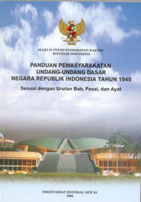 Image of Panduan Pemasyarakatan: Undang Undang dasar Negara Republik Indonesia 1945 dan Ketetapan Majelis Permusyawaratan Rakyat Republik Indonesia