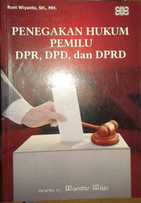 Image of Penegakan Hukum Pemilu DPR DPD dan DPRD