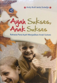 Image of Ayah Sukses, Anak Sukses