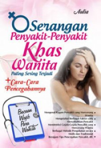 Image of Serangan Penyakit Penyakit Khasi Wanita Palin Sering Terjadi