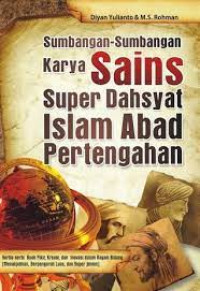Image of Sumbangan-Sumbangan Karya Sains Super Dahsyat Islam Abad Pertengahan