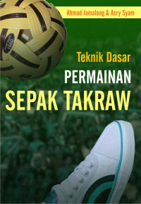 Image of Teknik Dasar Permainan Sepak Takraw