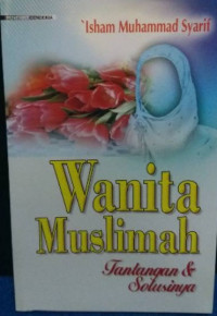 Image of Wanita Muslimah Tantangan dan Solusinya