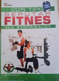 Image of 225 Tips Seputar Fitnes Ala Syafrizaldy