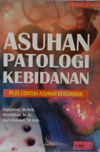 Image of Asuhan Patologi Kebidanan: Plus Contoh Asuhan Kebidanan
