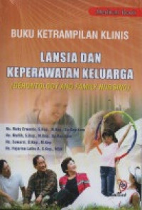 Image of Buku Ketrerampilan Klinis Keperawatan Lansia Dan Keluarga