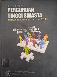 Image of Direktori Perguruan Tinggi Swasta: Sumatera Utara - Aceh 2011