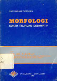 Image of Ilmu Bahasa Indonesia : Morfologi Suatu Tinjauan Deskriptif