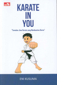 Image of Karate In You : Temukan Jiwa Karate yang membuatmu Keren