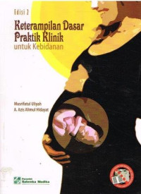 Image of Keterampilan Dasar Praktik Klinik untuk Kebidanan