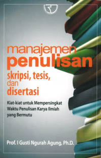 Image of Manajemen penulisan skripsi, tesis, dan disertasi