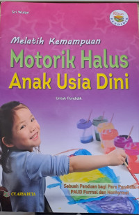 Image of MelatihKemampuan Motorik Halus Anak Usia Dini : untuk Pendidik