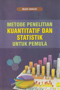 Image of Metode Penelitian Kuantitatif dan Statistik Untuk Pemula