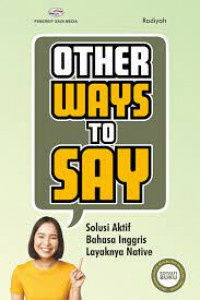 Image of Other Ways to Say : Solusi Aktif Bahasa Inggris Layaknya Native
