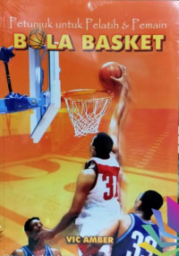Image of Petunjuk Pelatih dan Pemain Bola Basket