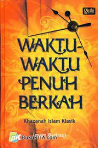 Image of Waktu-Waktu Penuh Berkah : Khazanah Islam Klasik