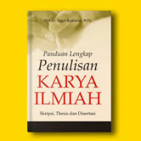 Image of Panduan Lengkap Penulisan Karya Ilmiah : Skripsi,Tesis dan Disertasi