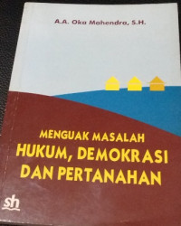 Image of Menguak Masalah Hukum, Demokrasi dan Pertanahan