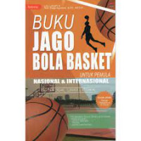 Buku Jago Bola Basket Untuk Pemula Nasional & Internasional