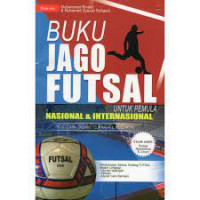 Buku Jago Futsal Untuk Pemula Nasional & Inernasional