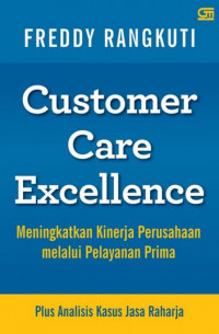 Costemer Care Excellence Meningkatkan Kinerja Perusahaan melalui Pelayanan Prima