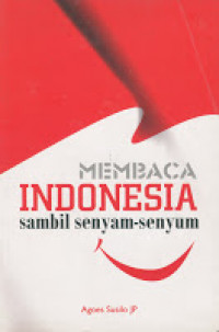 Membaca Indonesia Sambil Senyam Senyum