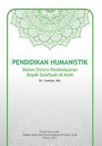 Pendidikan Humanistik Dalam Sistem Pembelajaran Dayah Salafiyah Di Aceh
